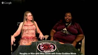 Naughty or Nice with Miss Cassie with Guest: Goddess Moon