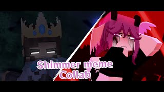 &quot;Shimmer meme&quot; {Collab with @Venus_Hill}  [Minecraft Animation]