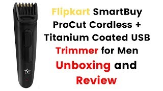 Flipkart SmartBuy ProCut Cordless Titanium Coated USB Trimmer for Men Unboxing and Review