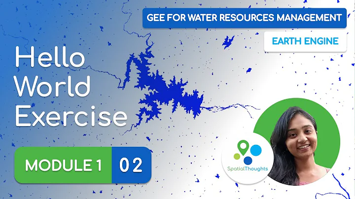 Module 1 - 02 - Hello World (Exercise) - GEE for Water Resources Management - DayDayNews