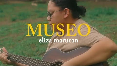 Museo (Acoustic) - Eliza Maturan