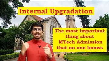 Internal upgradation || Most important thing you should know before applying in any IIT