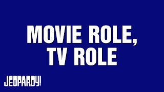Movie Role Tv Role  Category  Jeopardy