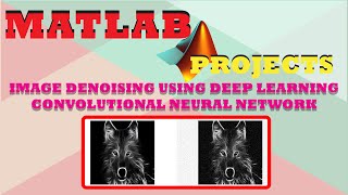 IMAGE DENOISING USING DEEP LEARNING CONVOLUTIONAL NEURAL NETWORK | Deep Learning Projects