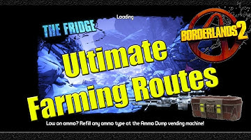 Borderlands 2 | Ultimate Farming Routes | The Fridge