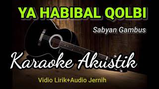 YA HABIBAL QOLBI | Sabyan | Karaoke Akustik