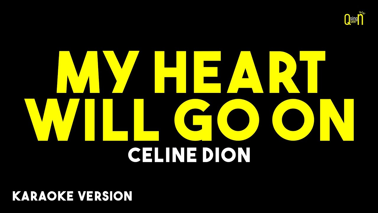My Heart Will Go On – Celine Dion ( Karaoke Version )
