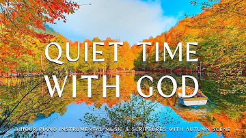 Quiet Time The God: Instrumental Worship & Prayer Music With Scriptures & Autumn🍁CHRISTIAN piano