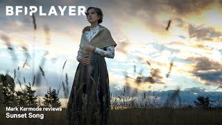 Mark Kermode reviews Sunset Song (2015) | BFI Player Wealth