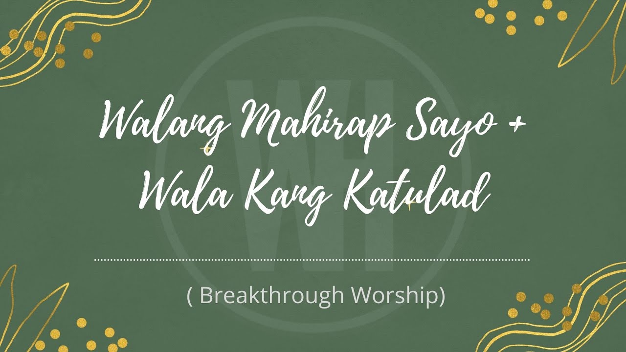 Walang Mahirap Sayo + Wala Kang Katulad - Breakthrough Worship (Lyrics
