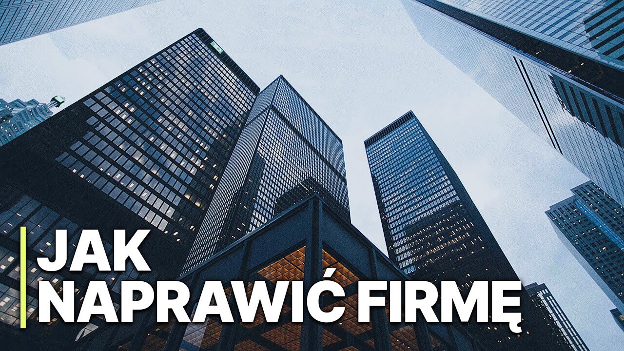 Jak Naprawić Firmę | Sekrety restartu wielkich marek
