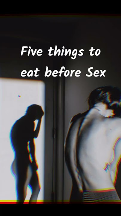 Five things to eat before intercourse,🔥 Sex se pahale kya khana chahiye #shorts #food #sexeducation