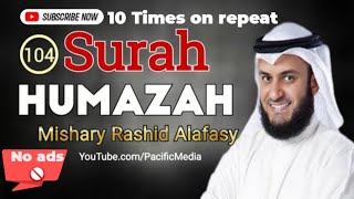 Surah Humazah 10 times on repeat without ads by MISHARY RASHID ALAFASY with English translation
