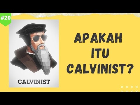 Video: Apakah yang penting tentang Calvinisme?