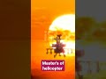 helicopter masters 😳😳