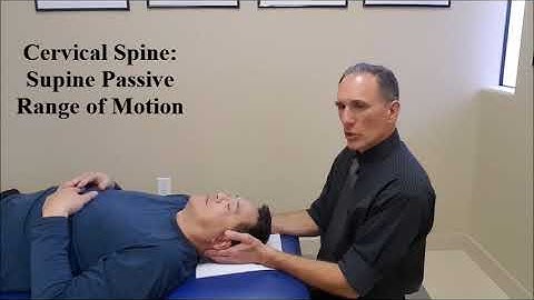 Cervical Spine Exam: Passive Range of Motion - Supine