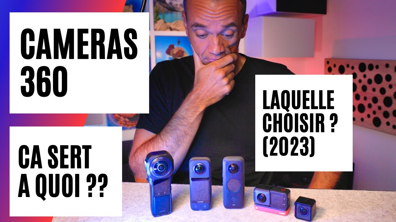 Quelle caméra 360° choisir ?