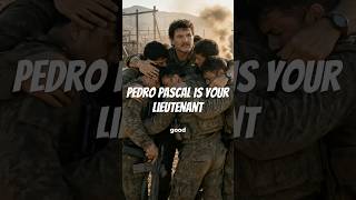 POV: Pedro Pascal is your army lieutenant