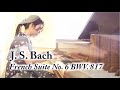 J.S.Bach French Suite No.6 BWV.817/J.S.バッハ フランス組曲第6番