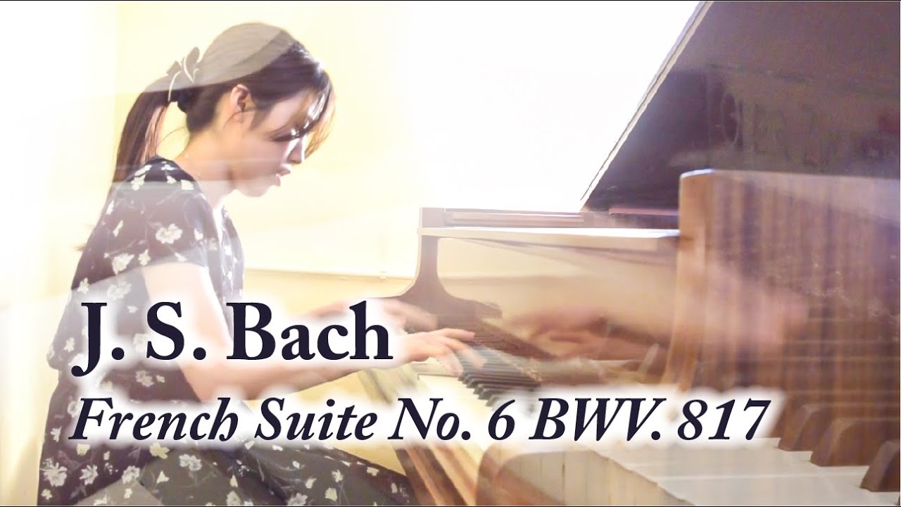 J.S.Bach French Suite No.6 BWV.817/J.S.バッハ フランス組曲第6番