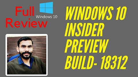 Full Review Windows 10 Insider Preview Build 18312. (19H1) to Windows Insiders in the Fast ring.