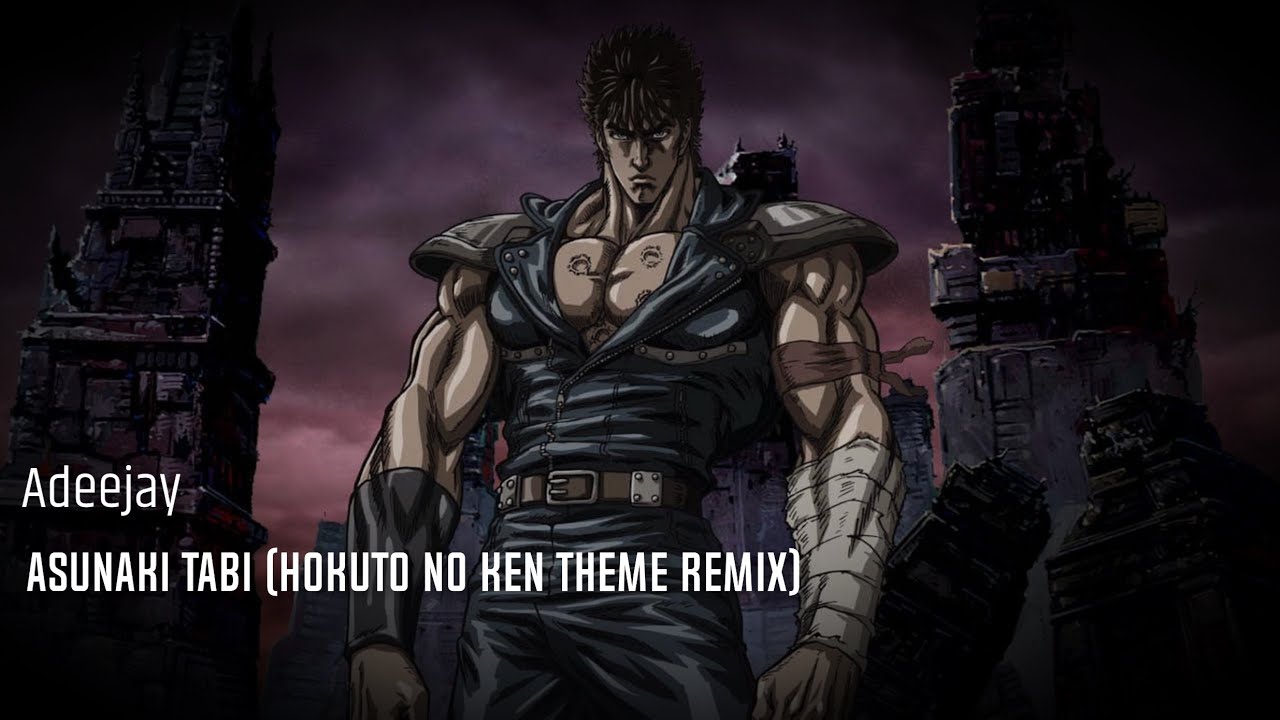 Adeejay - Asunaki Tabi (Hokuto No Ken Theme Remix) - YouTube