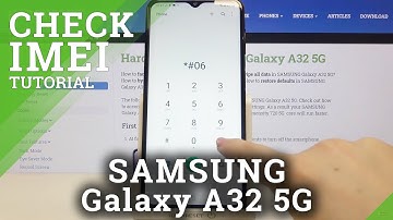 How to Check IMEI & SN in SAMSUNG Galaxy A32 5G – Find Serial Number & IMEI