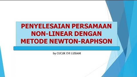 4_Penyelesaian Persamaan Non-Linear dengan Metode Newton Raphson (Secara Grafis dan Analitis)