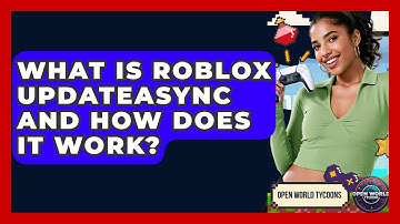 What Is Roblox UpdateAsync And How Does It Work? - Open World Tycoons