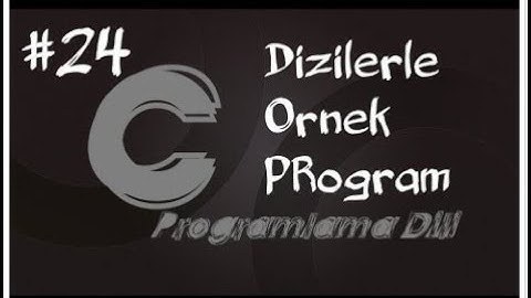 C Programlama Dersleri 24   Arraylerle Örnek Program