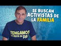 Se buscan ACTIVISTAS de la FAMILIA y del AMOR