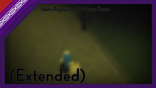 Item Asylum - 10-Hour Burst (Extended)