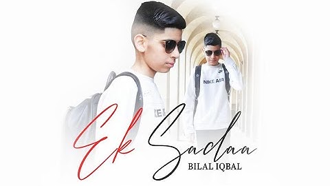 Ek Sadaa | Bilal Iqbal | Official Video