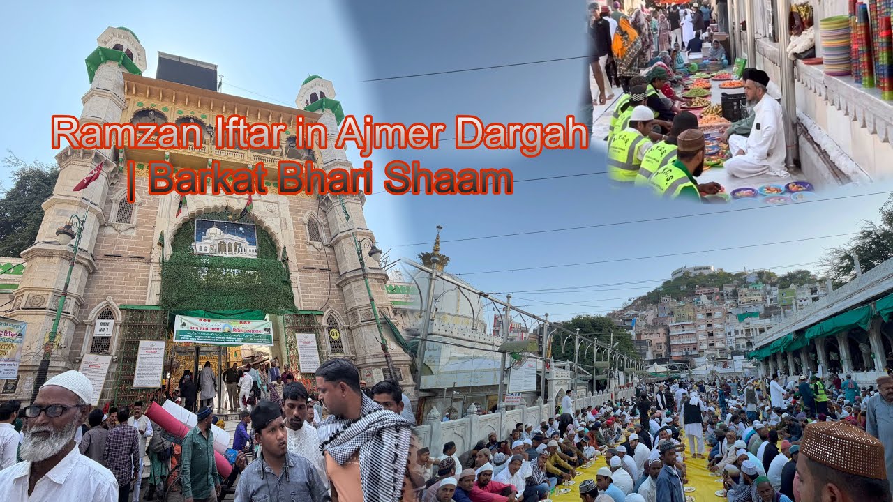 23 Feb/26/ Aaj 5 Ramzan – Ajmer Dargah Mein Iftar Ka Khubsurat Manzar Aaj ka Ziyarat or Mahol 