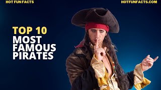 Top 10 Most Famous Pirates