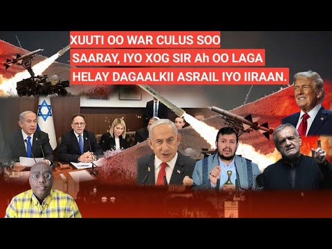 GALAB XOG SIR Ah OO LAGA HELAY DAGAALKII ASRAIL IYO IIRAAN IYO XUUTI OO WAR WEYN SOO SAARAY