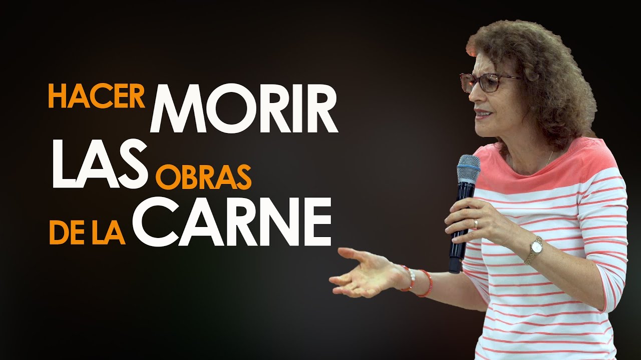 Hacer Morir Las Obras De La Carne