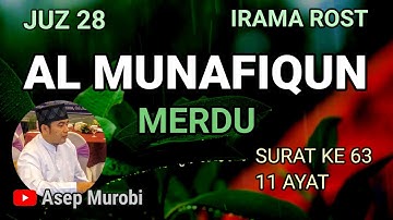 JUZ 28. SURAH KE 63. AL MUNAFIQUN. MERDU. IRAMA ROST. سورة المنافقون surat almunafiqun