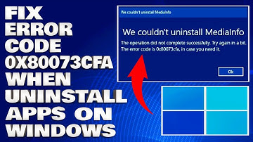 How To Fix Error Code 0x80073cfa When Uninstalling Apps on Windows [Solution]