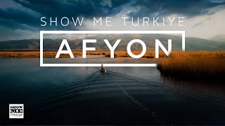 Show Me Turkiye  Afyon | A cinematic travel series of Turkiye