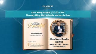 Episode 10: Alvin Wang Graylin (汪丛青) - HTC - The only thing that actually matters is time