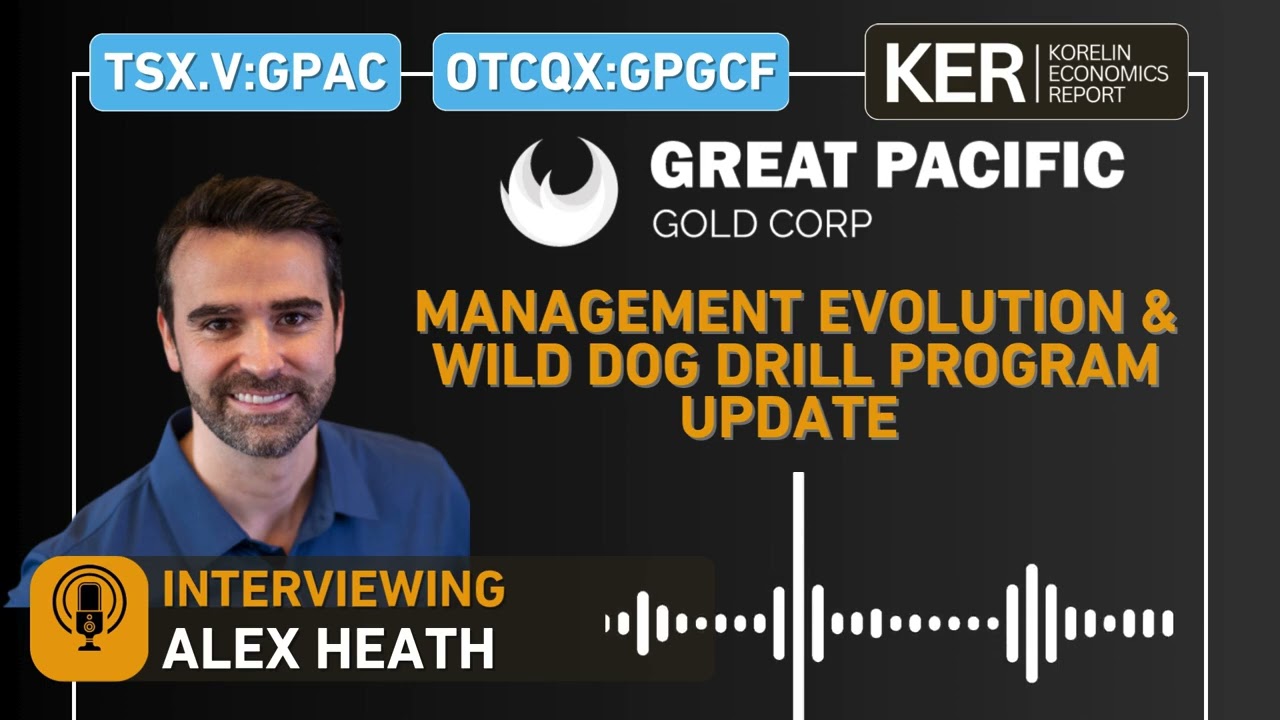Great Pacific Gold - Management Evolution & Wild Dog Drill Program Update