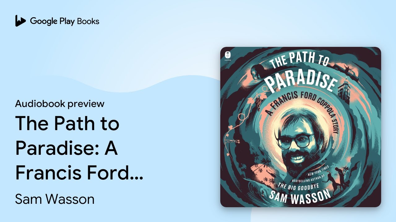 The Path to Paradise: A Francis Ford Coppola… by Sam Wasson · Audiobook preview