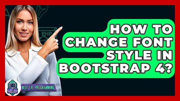 How To Change Font Style In Bootstrap 4? - Next LVL Programming