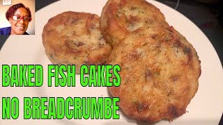 How to Make  Baked Fish Cakes / Fish Cakes No Breadcrumbs Recipe/ Gluten Fee Fish Cakes