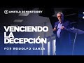 Venciendo la decepcin por rodolfo garza  amistad de monterrey