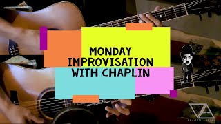 MONDAY IMPROVISATION WITH CHAPLIN - 