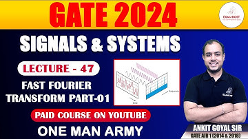 Fast Fourier Transform Part-01 | Signals & Systems | GATE 2024 | Ankit Goyal | One Man Army