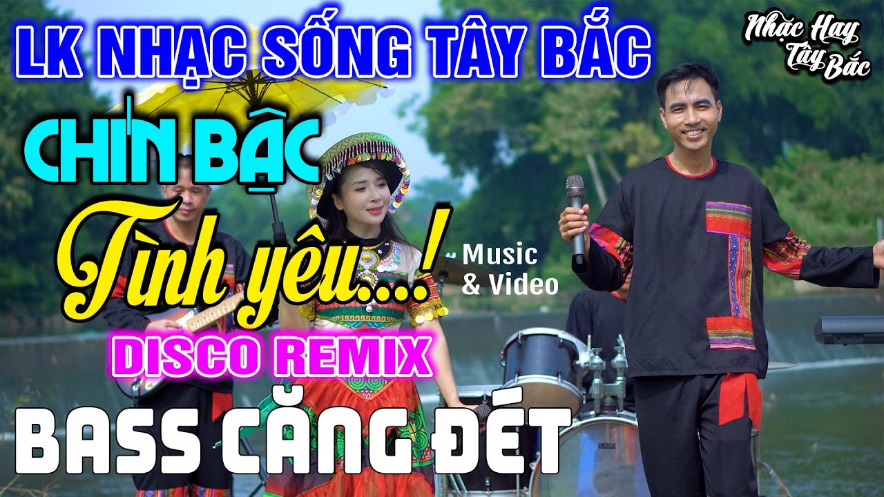 LK NHẠC SỐNG TÂY BẮC CHÍN BẬC TÌNH YÊU - KHÁNH VÂN - MINH NGỌC | NHẠC SỐNG DISCO REMIX BASS CĂNG ĐÉT