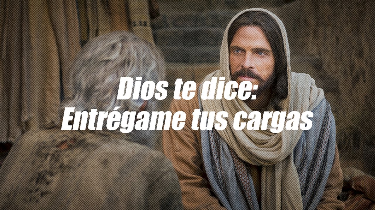 Dios te dice hoy: Entrégame tus cargas | Dios es mi Guía - YouTube